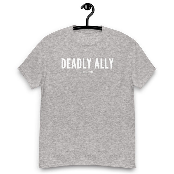 Who Do You Think You Are? I'm A Deadly Ally! Men's Tee