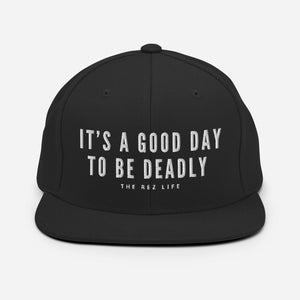 It's A Good Day To Be Deadly Snapback