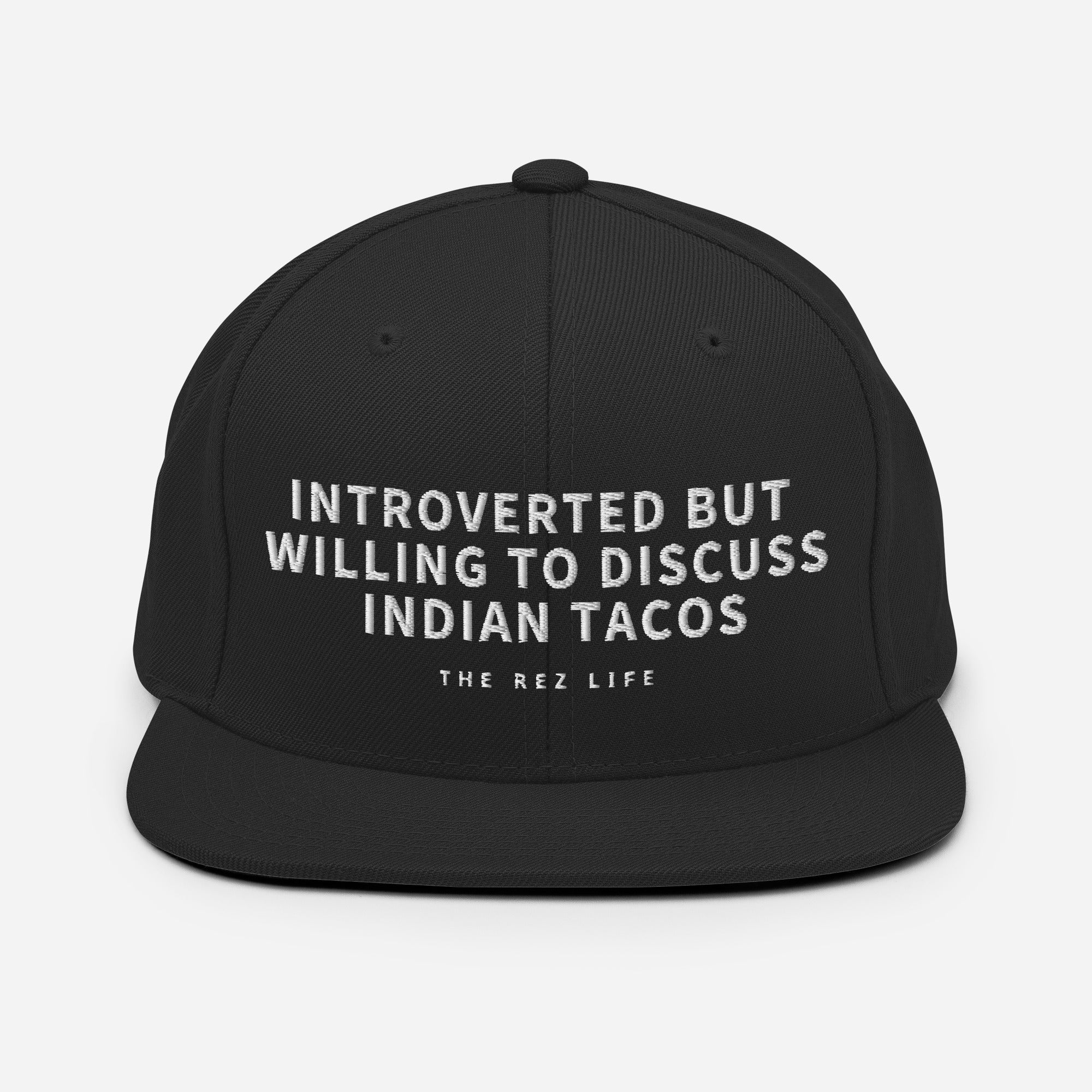 Introverted But Willing To Discuss Indian Tacos Snapback