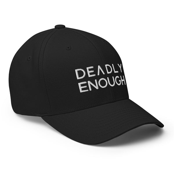 Deadly Enough Closed Back Hat