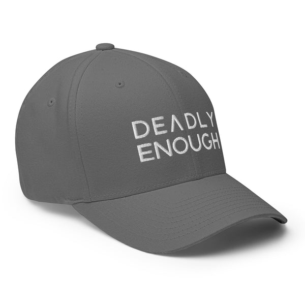 Deadly Enough Closed Back Hat