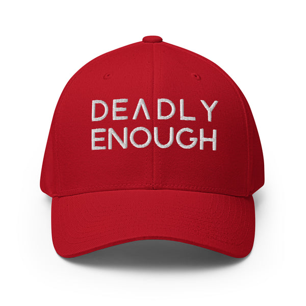 Deadly Enough Closed Back Hat