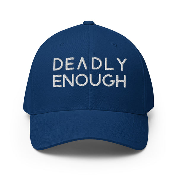 Deadly Enough Closed Back Hat