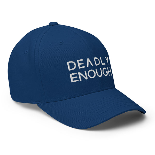 Deadly Enough Closed Back Hat