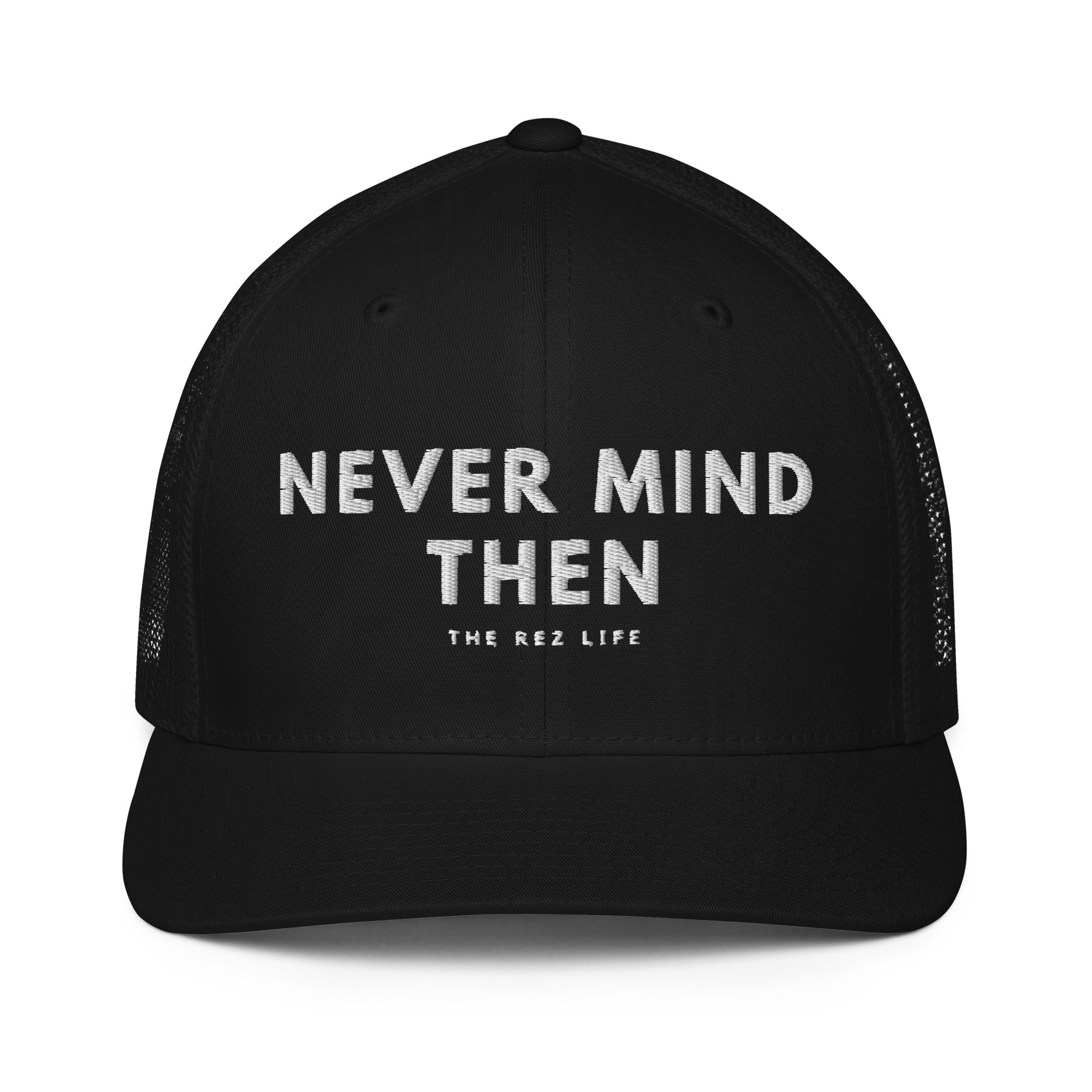 Never Mind Then Closed Back Hat