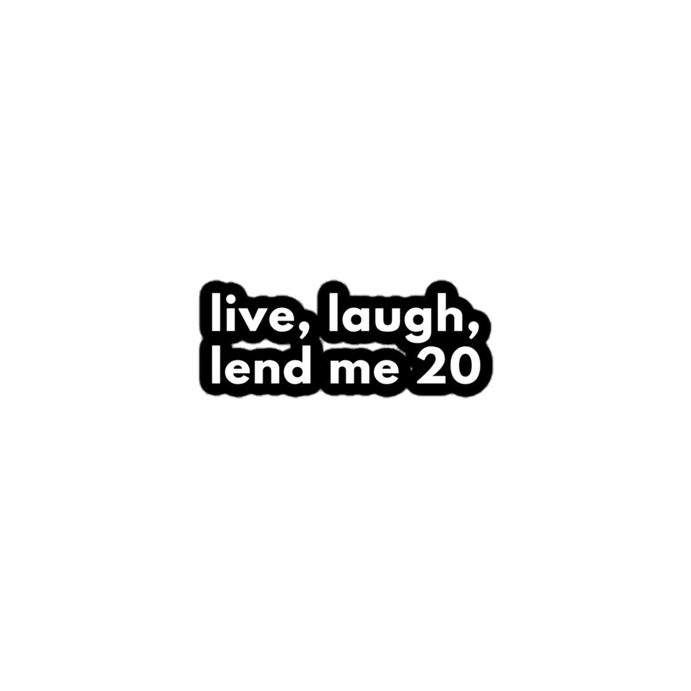 Live Laugh Lend Me 20 Stickers