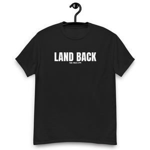 Gonna need that LAND BACK Men's Tee