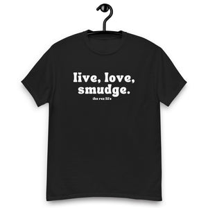 This Is The Way to Live, Love, Smudge! Men's Tee