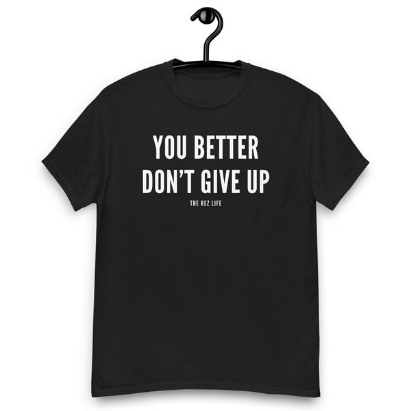 I'm Not Motivational But You Better Don't Give Up Men's Tee