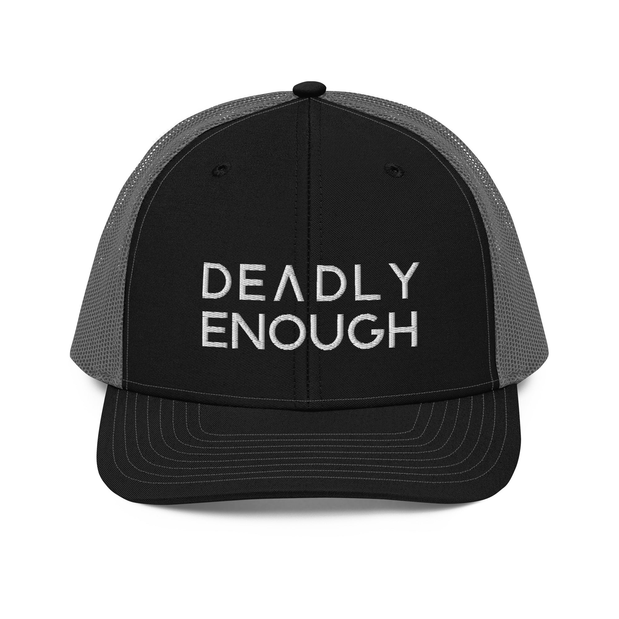 Deadly Enough Trucker Hat