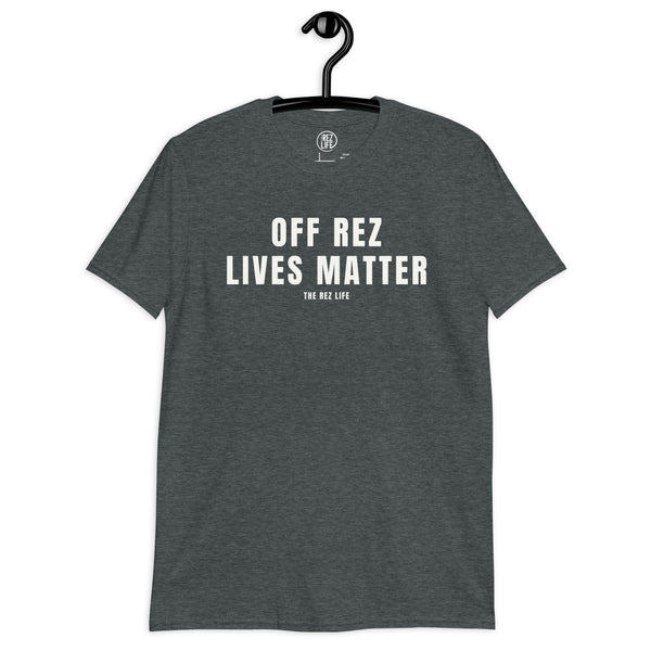 Off Rez Lives Matter - IYKYK!