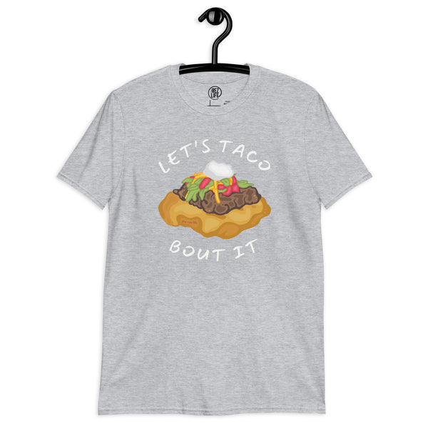 Don't Be Like That... Let's Taco Bout It Tee