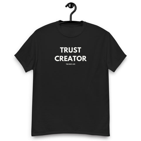 Through The Ups & Downs... TRUST CREATOR Men's Tee