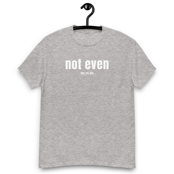 Not Even Men's Tee