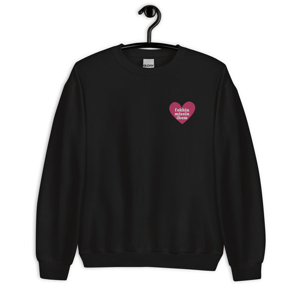 Just Fokkin Missin Them Embroidered Heart Crewneck