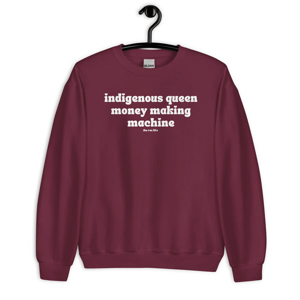 Indigenous Queen Money Making Machine <3 Crewneck