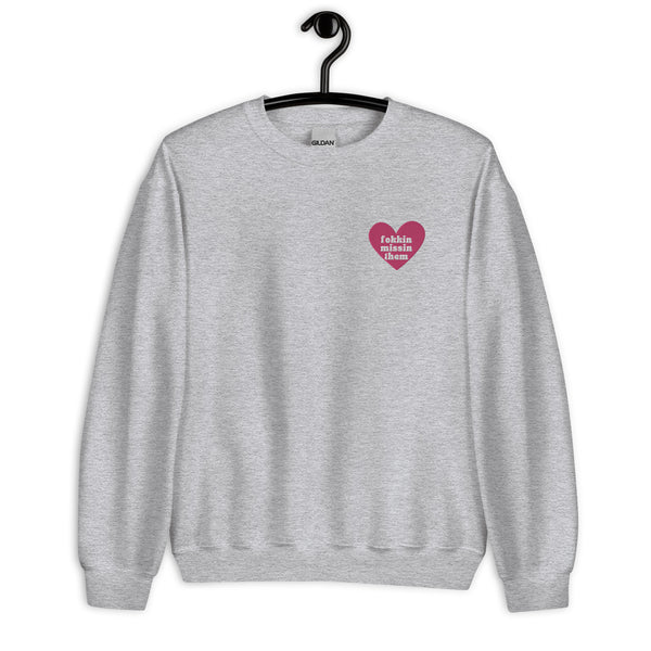 Just Fokkin Missin Them Embroidered Heart Crewneck