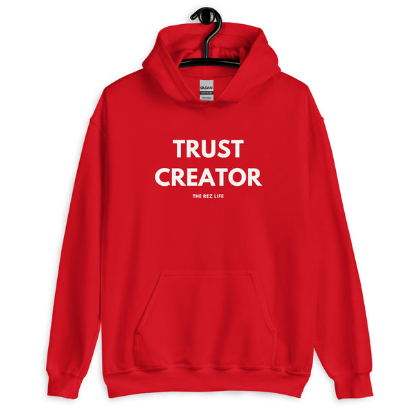 Through The Ups & Downs... TRUST CREATOR Hoodie