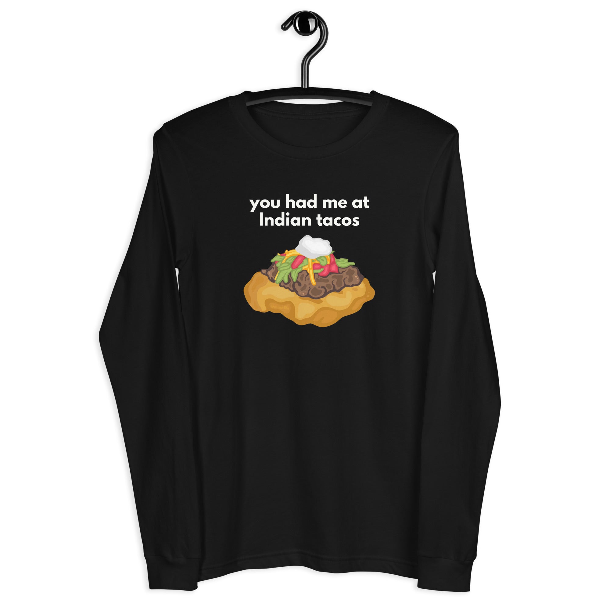 You Had Me At (Hello) Indian Tacos Long Sleeve