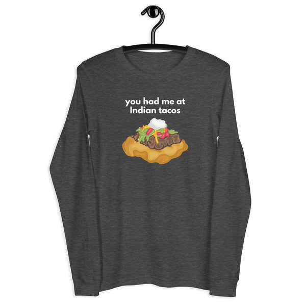 You Had Me At (Hello) Indian Tacos Long Sleeve