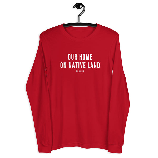Our Home On Native Land Long Sleeve