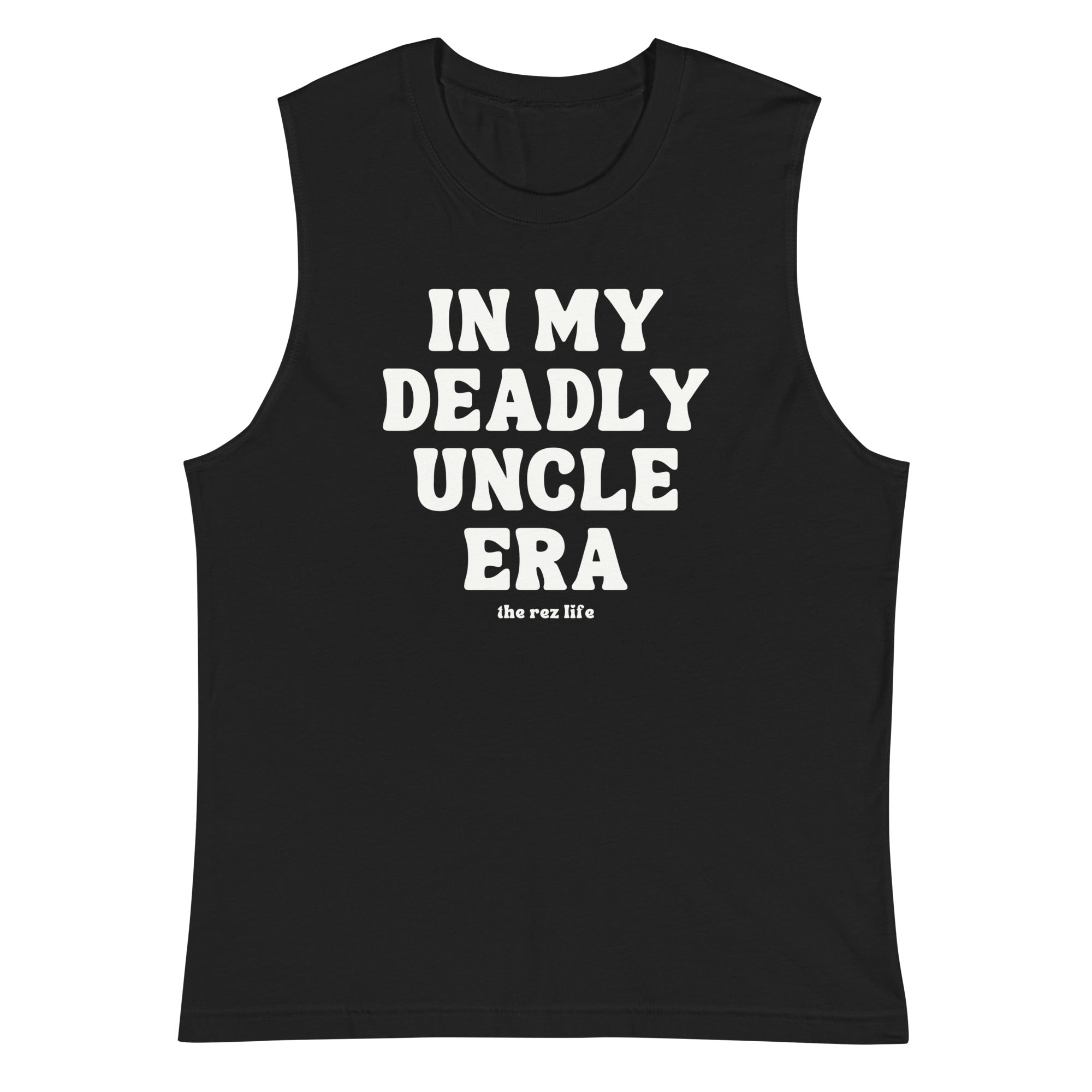 In My Deadly Uncle Era Muscle Tank