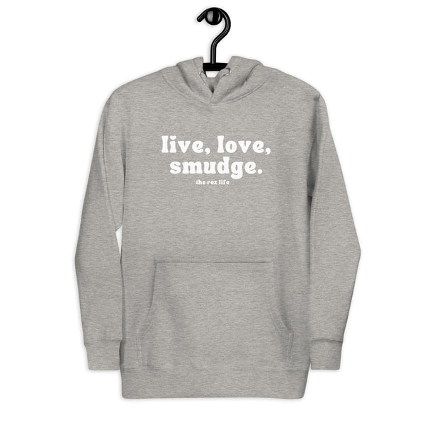 This Is The Way to Live, Love, Smudge! Hoodie