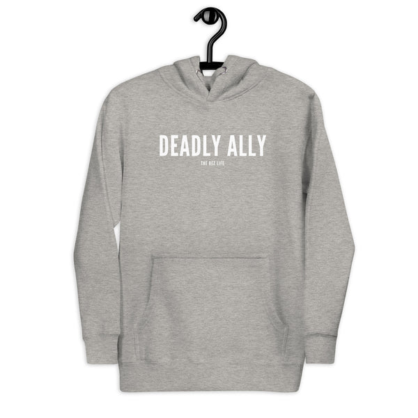 Who Do You Think You Are? I'm A Deadly Ally! Hoodie