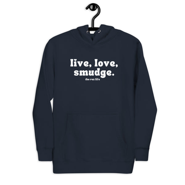 This Is The Way to Live, Love, Smudge! Hoodie