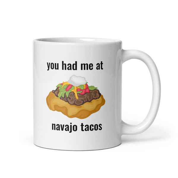 You Had Me At Navajo Tacos Mug