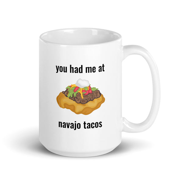 You Had Me At Navajo Tacos Mug