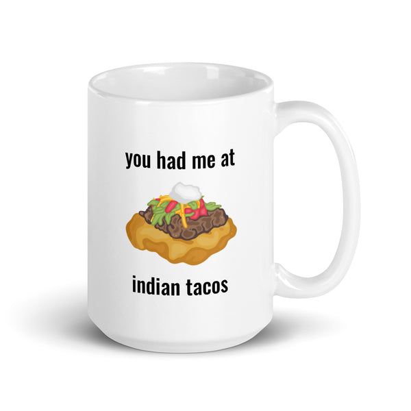 You Had Me At Indian Tacos Mug