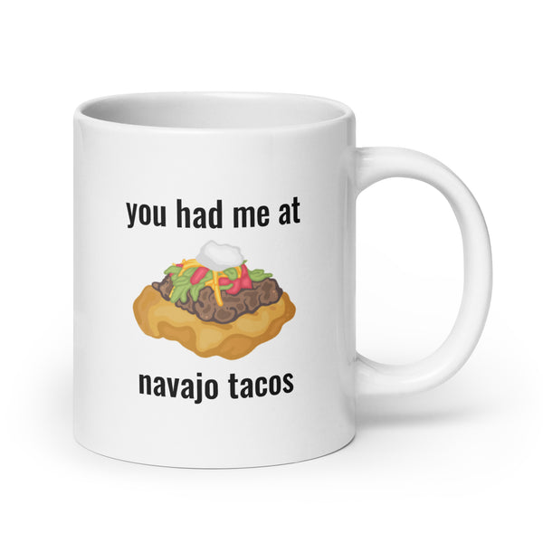 You Had Me At Navajo Tacos Mug