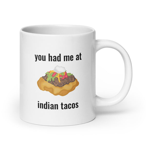 You Had Me At Indian Tacos Mug