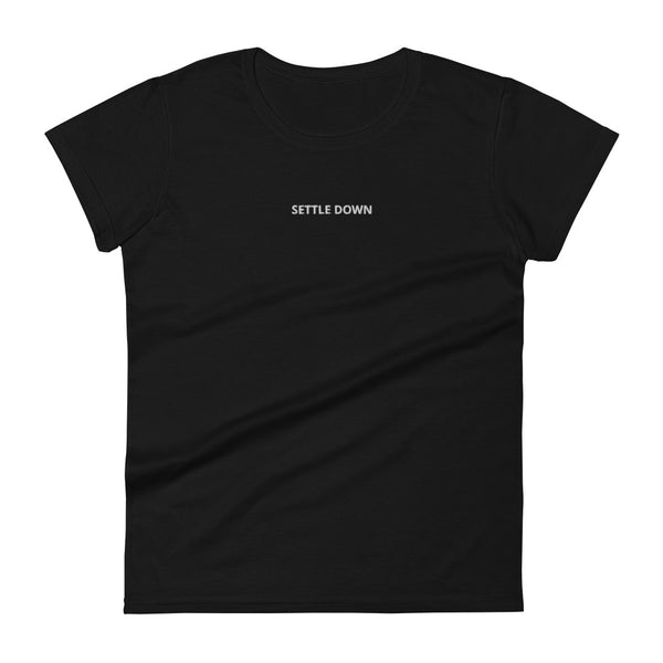 Settle Down (Or Else) Embroidered Women's Tee