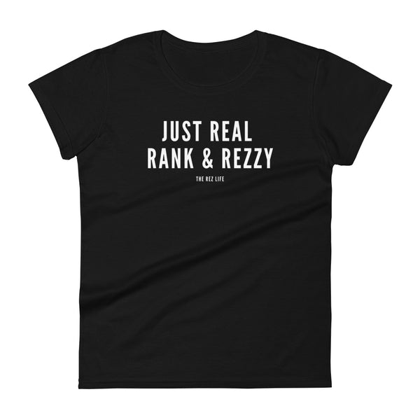 Not Even A Little, JUST REAL RANK & REZZY! Women's Tee