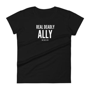 You Know Who You Are - A Real Deadly ALLY! Women's Tee