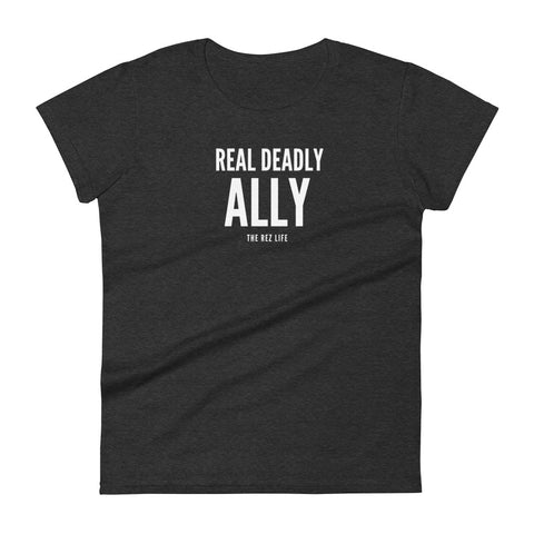 You Know Who You Are - A Real Deadly ALLY! Women's Tee