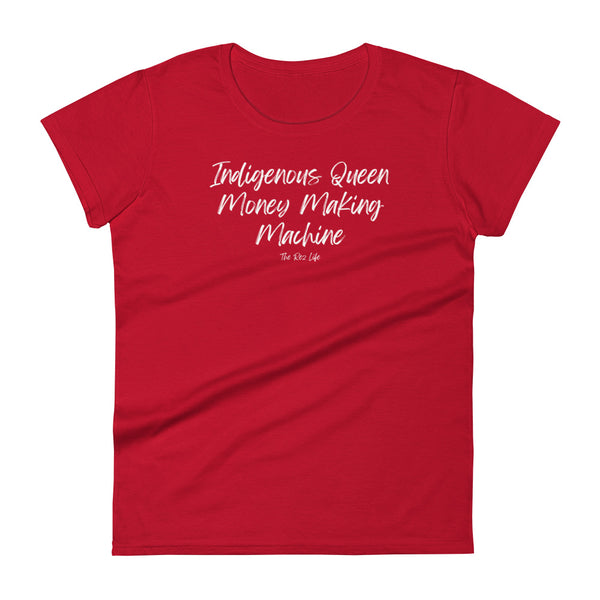 Indigenous Queen Money Making Machine Women's Tee