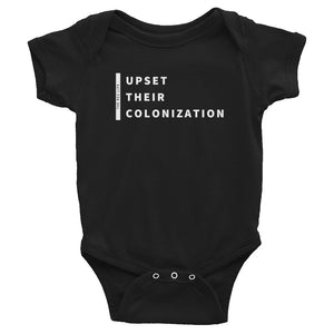 Upset Their Colonization - Infant Bodysuit