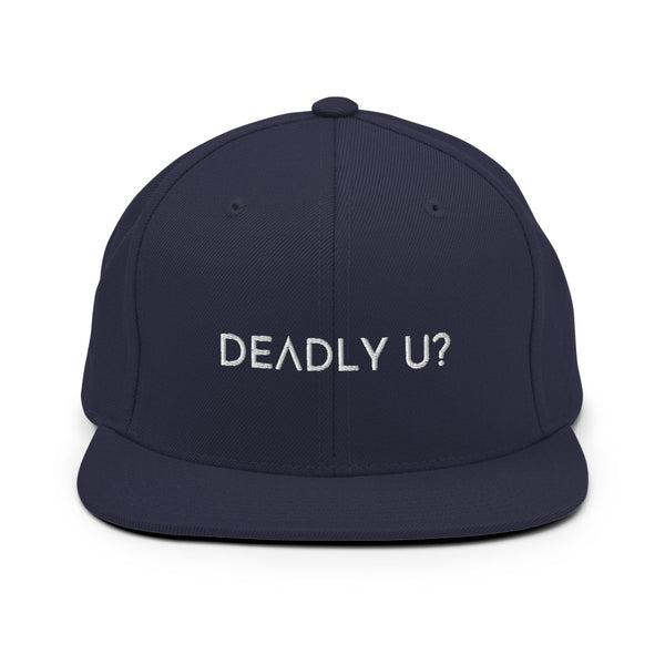 How's it going? Deadly u? Snapback