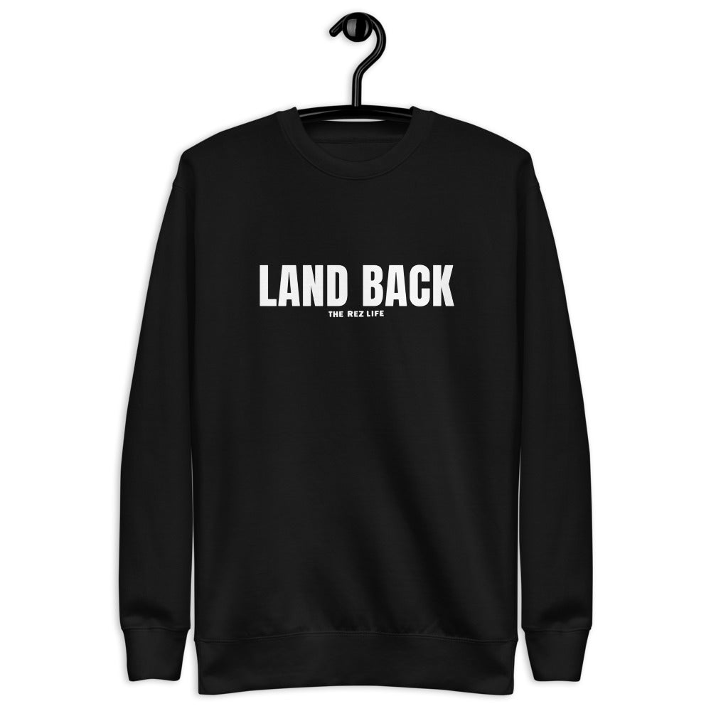 We coming for our LAND BACK Crewneck