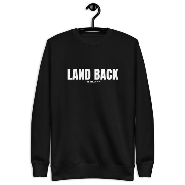 We coming for our LAND BACK Crewneck