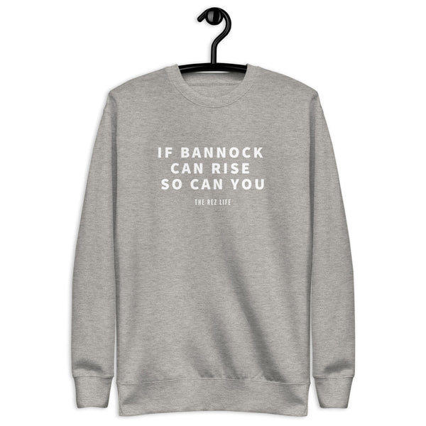 If Bannock Can Rise So Can You Crewneck