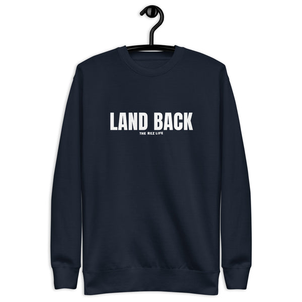 We coming for our LAND BACK Crewneck