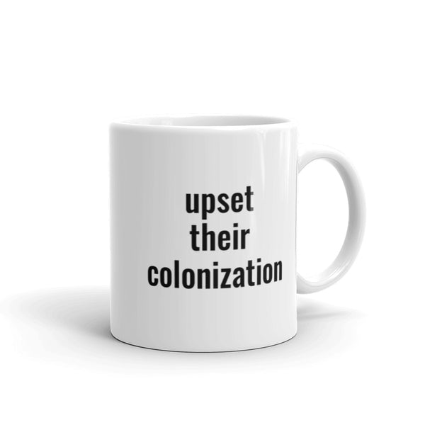 Upset Their Colonization